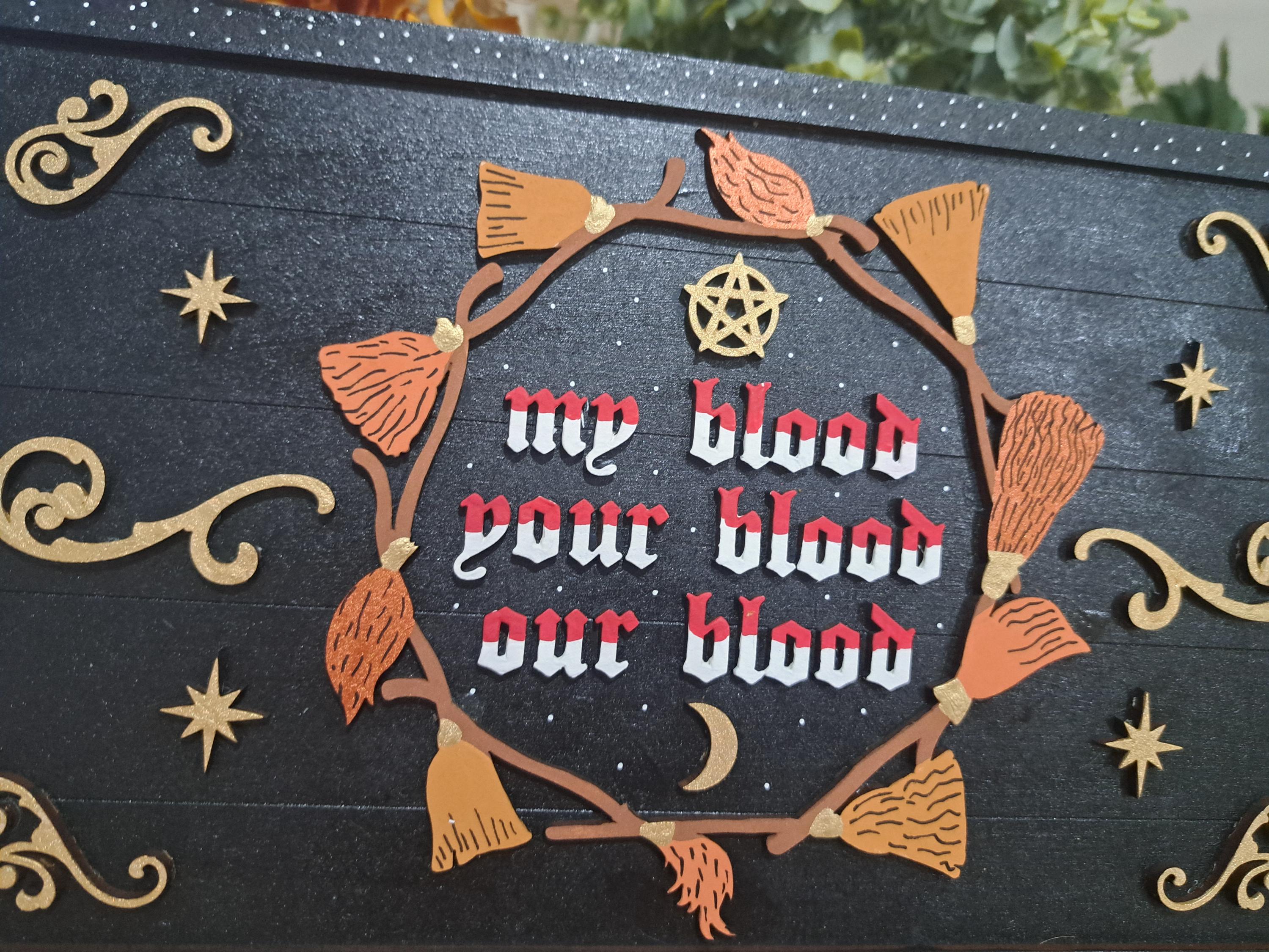 My blood Your Blood Our Blood Witch Sisters Sign