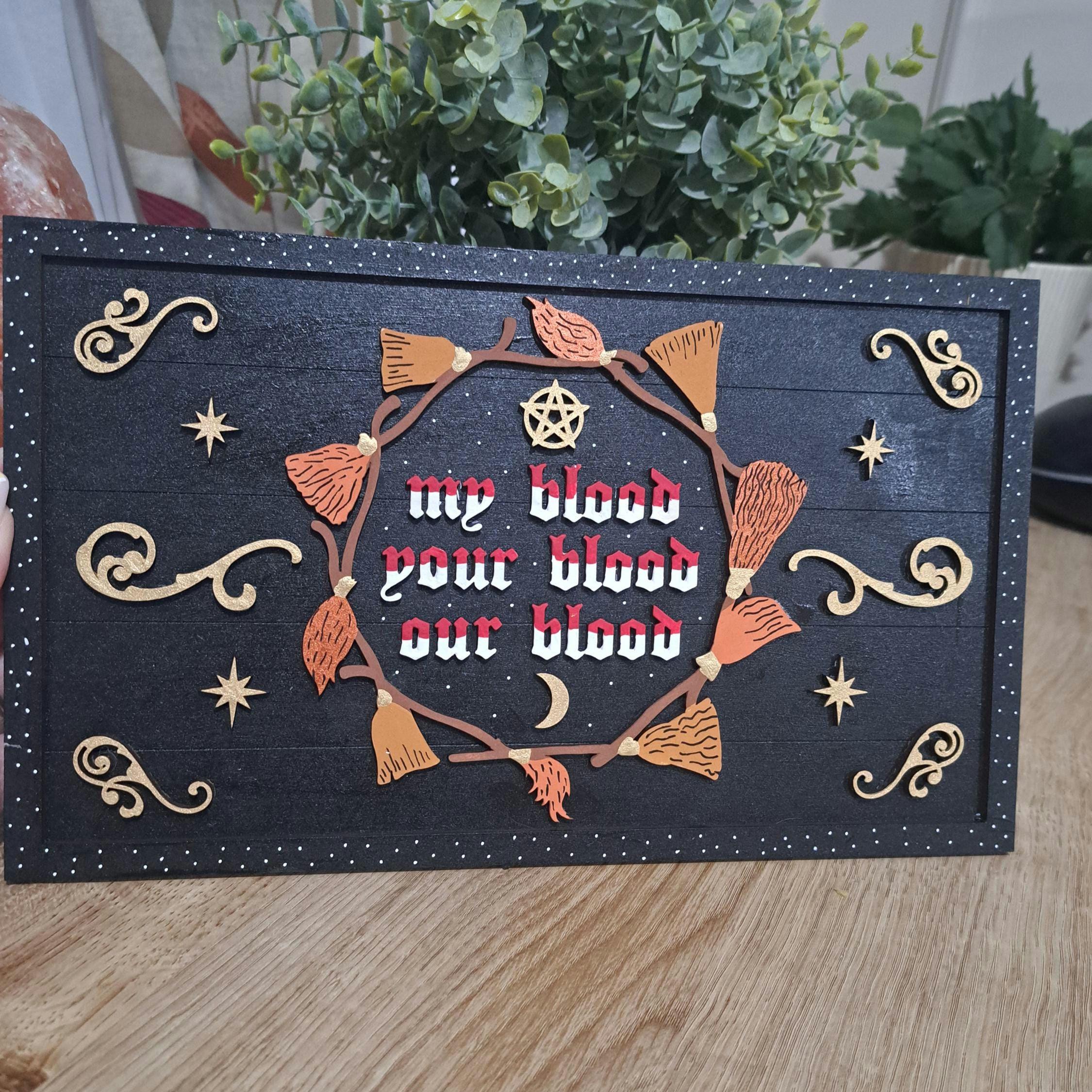 My blood Your Blood Our Blood Witch Sisters Sign