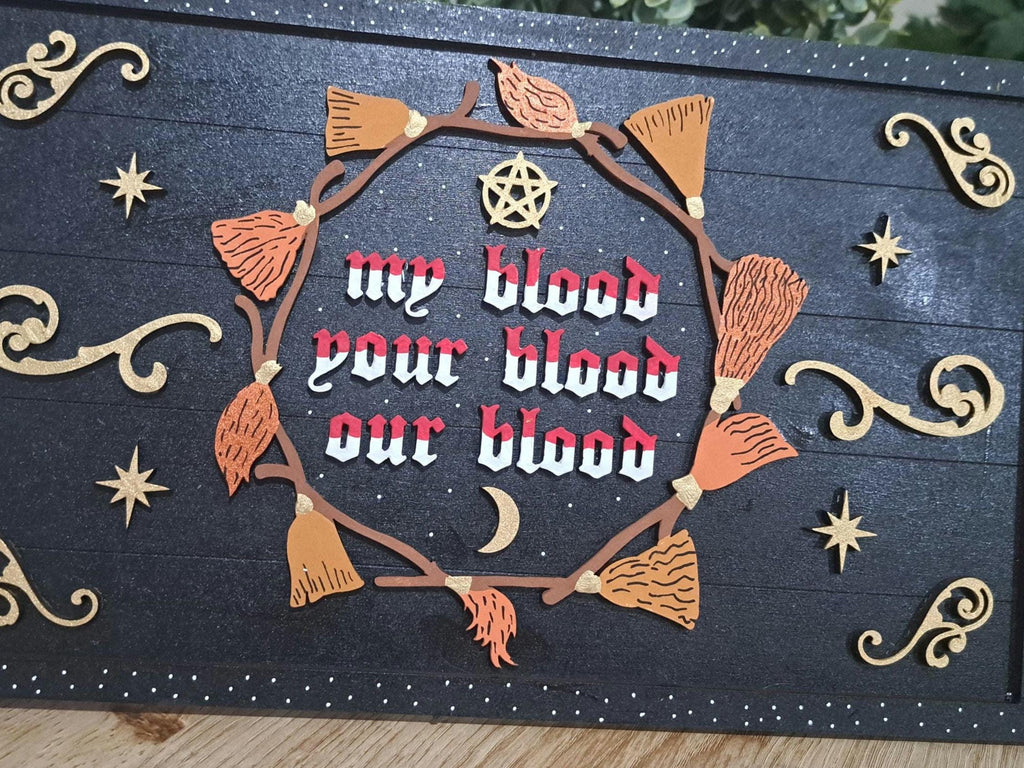 My blood Your Blood Our Blood Witch Sisters Sign