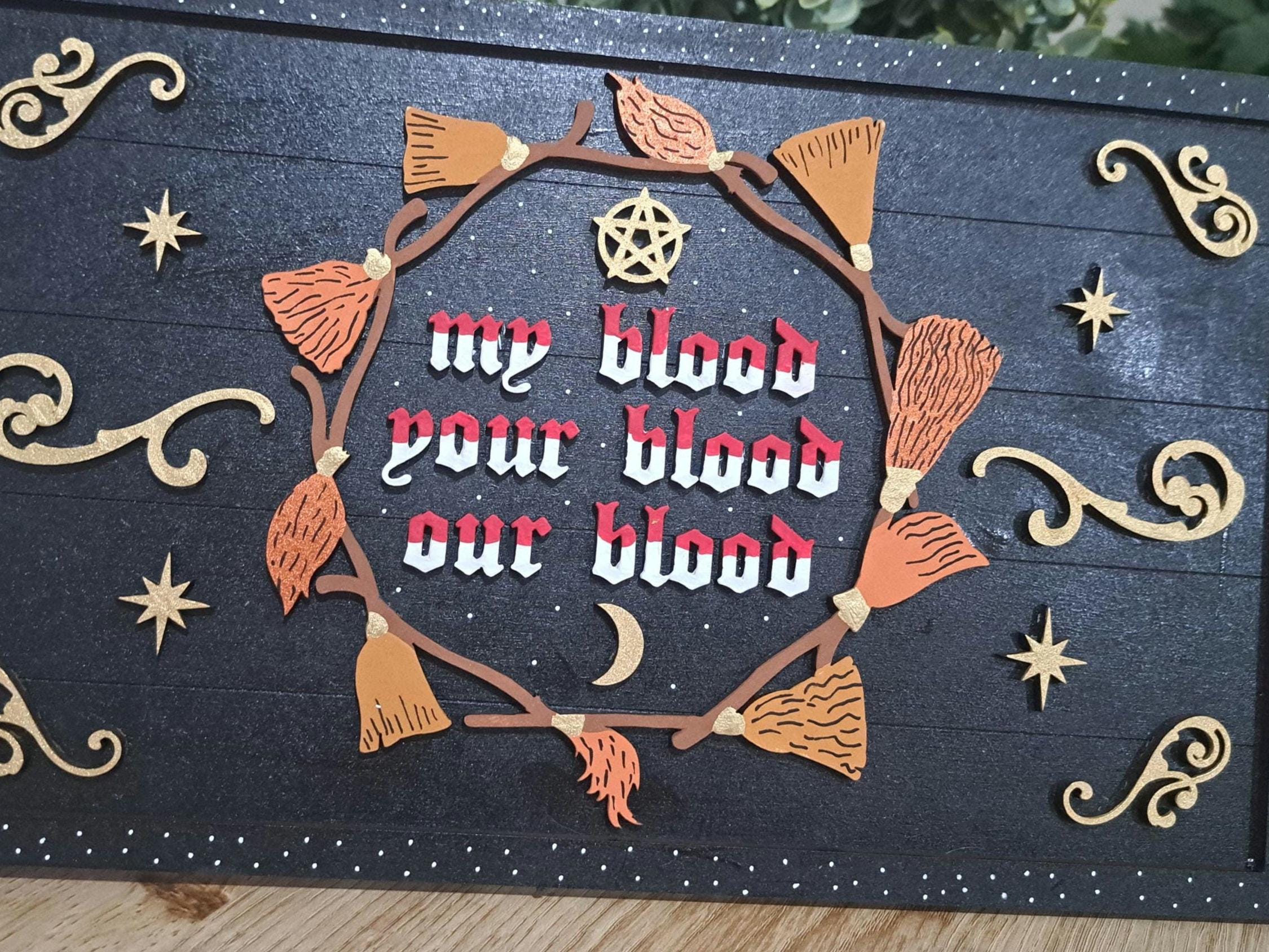 My blood Your Blood Our Blood Witch Sisters Sign