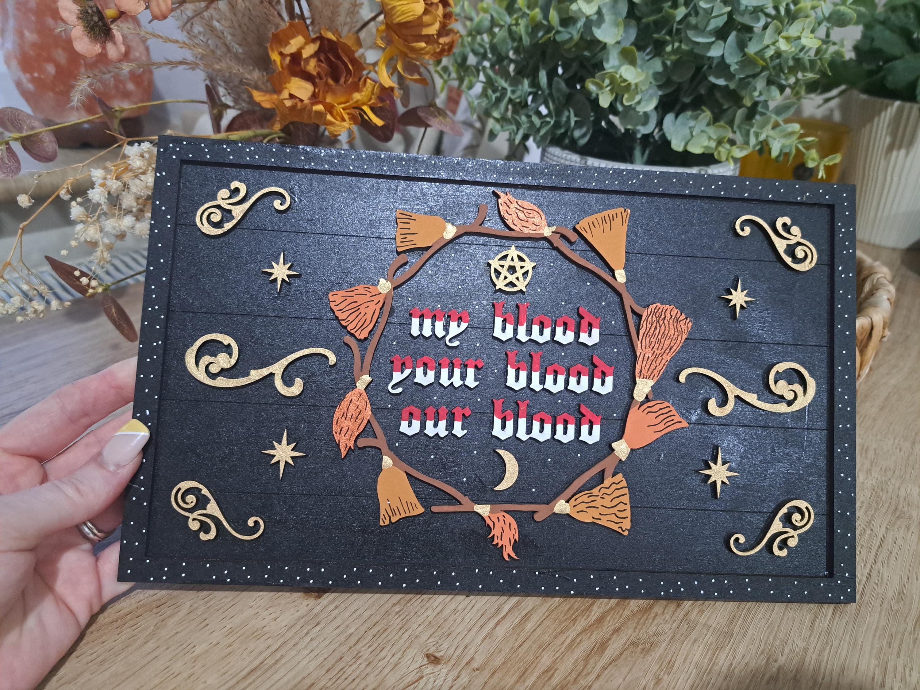 My blood Your Blood Our Blood Witch Sisters Sign