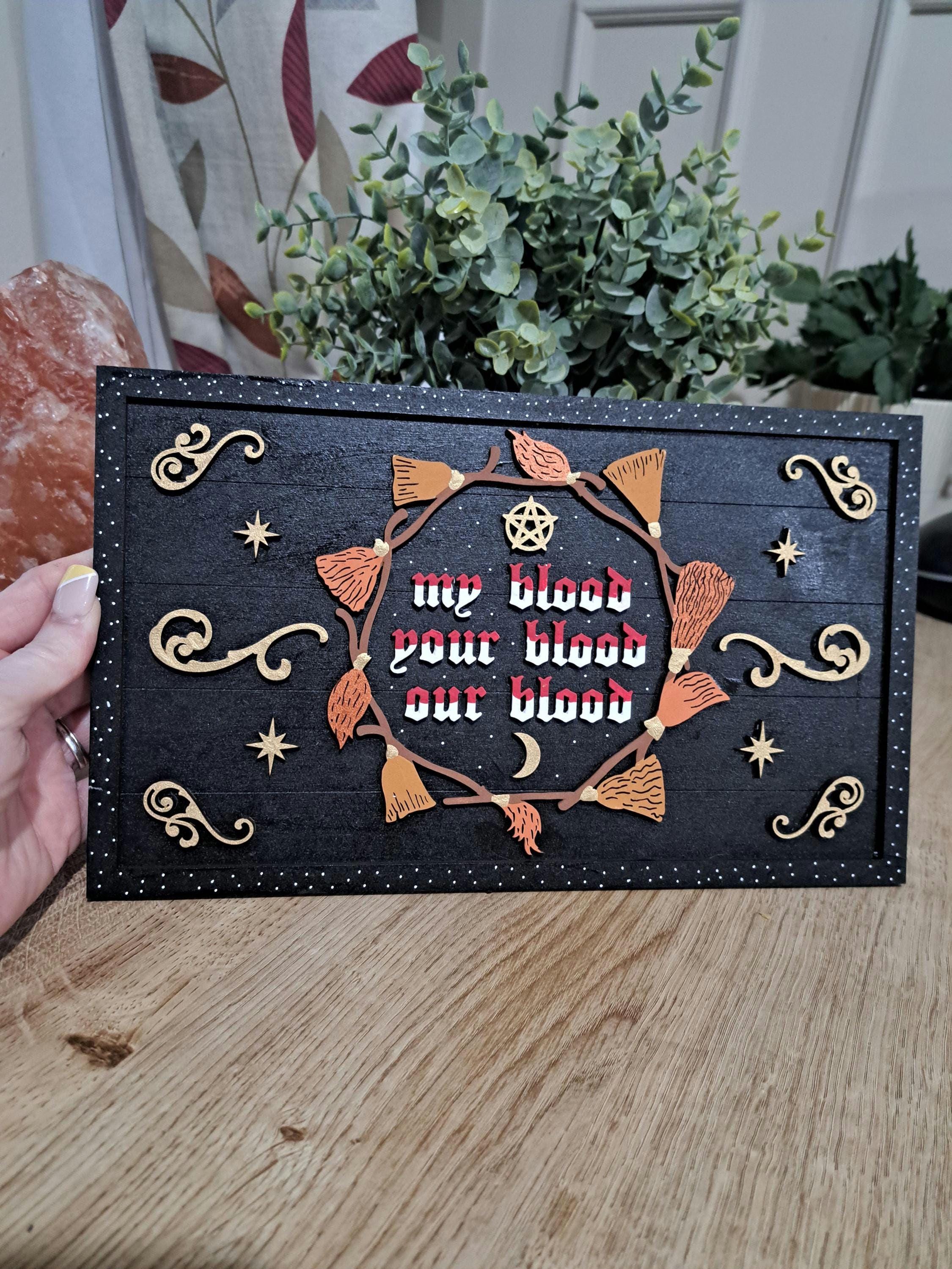 My blood Your Blood Our Blood Witch Sisters Sign