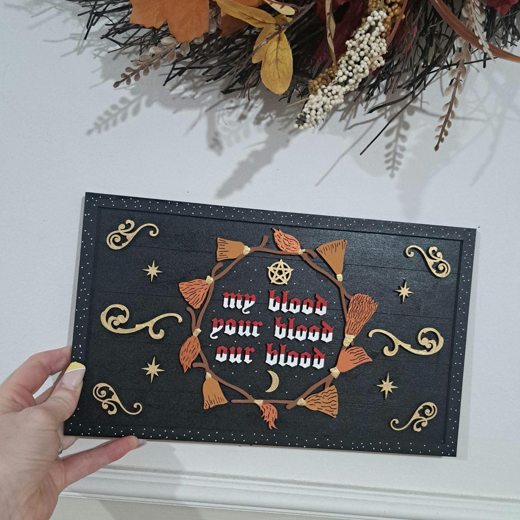 My blood Your Blood Our Blood Witch Sisters Sign