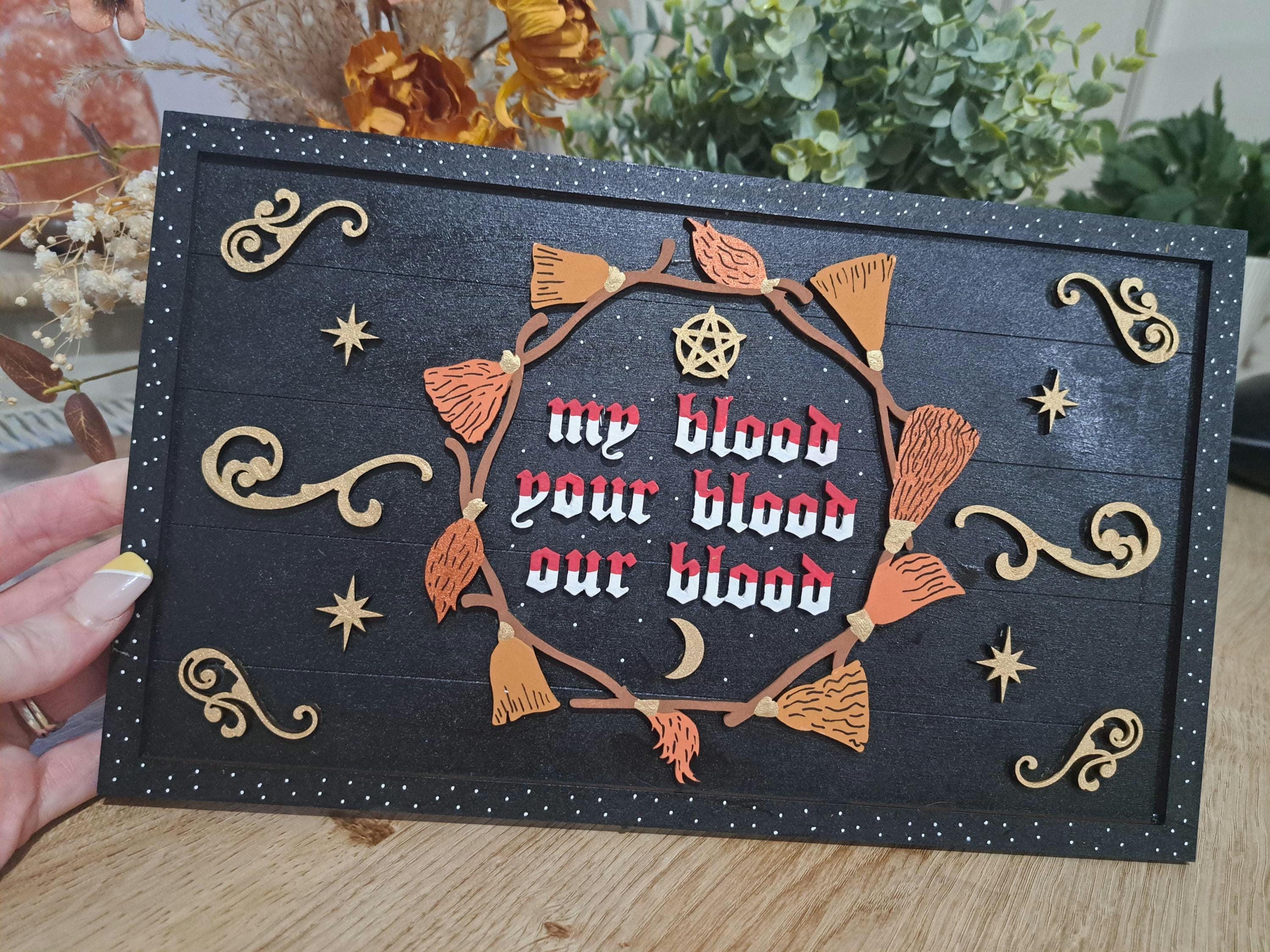 My blood Your Blood Our Blood Witch Sisters Sign